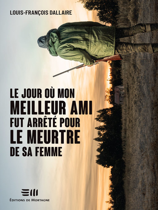 Cover image for Le jour où mon meilleur ami fut arrêté pour le meurtre de sa femme
